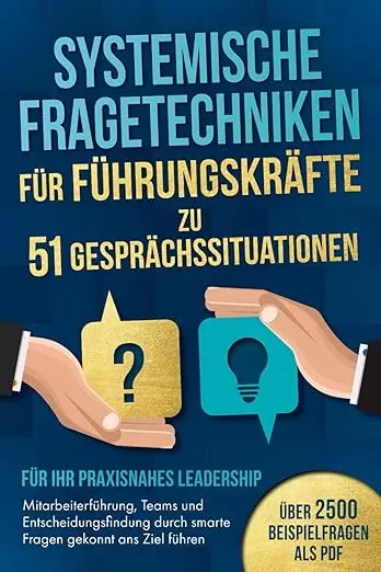 Systemische Fragetechniken für Führungskräfte